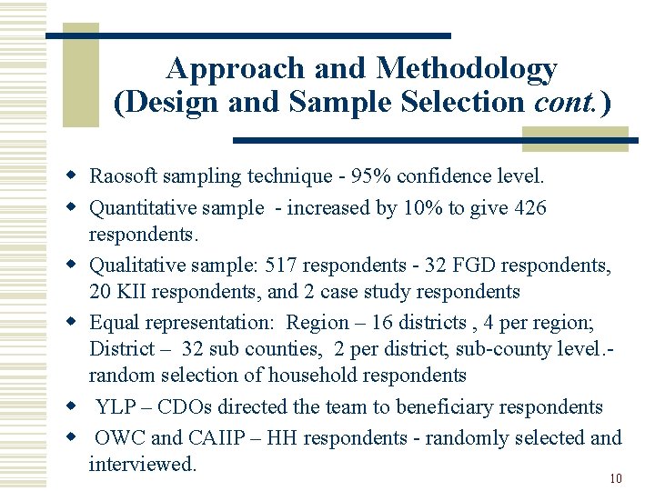 Approach and Methodology (Design and Sample Selection cont. ) w Raosoft sampling technique -