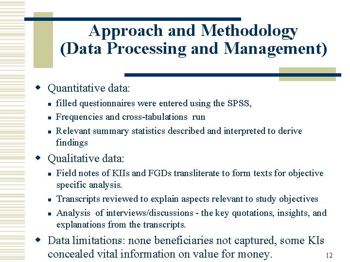 Approach and Methodology (Data Processing and Management) w Quantitative data: n n n filled