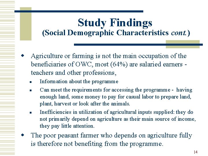 Study Findings (Social Demographic Characteristics cont. ) w Agriculture or farming is not the