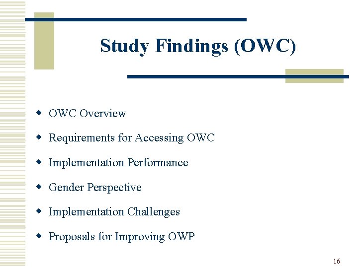 Study Findings (OWC) w OWC Overview w Requirements for Accessing OWC w Implementation Performance