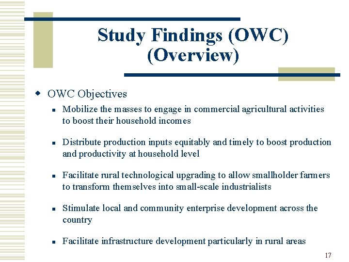 Study Findings (OWC) (Overview) w OWC Objectives n n n Mobilize the masses to