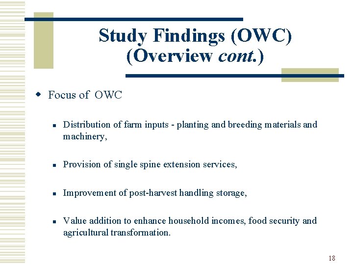 Study Findings (OWC) (Overview cont. ) w Focus of OWC n Distribution of farm