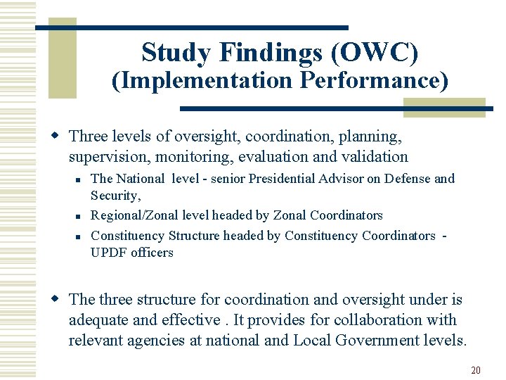 Study Findings (OWC) (Implementation Performance) w Three levels of oversight, coordination, planning, supervision, monitoring,