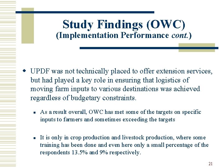 Study Findings (OWC) (Implementation Performance cont. ) w UPDF was not technically placed to