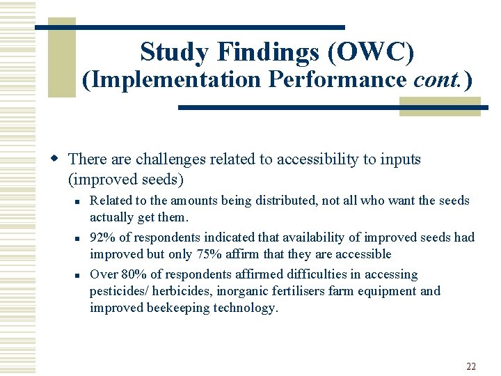 Study Findings (OWC) (Implementation Performance cont. ) w There are challenges related to accessibility