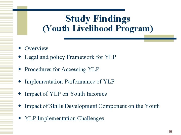 Study Findings (Youth Livelihood Program) w Overview w Legal and policy Framework for YLP