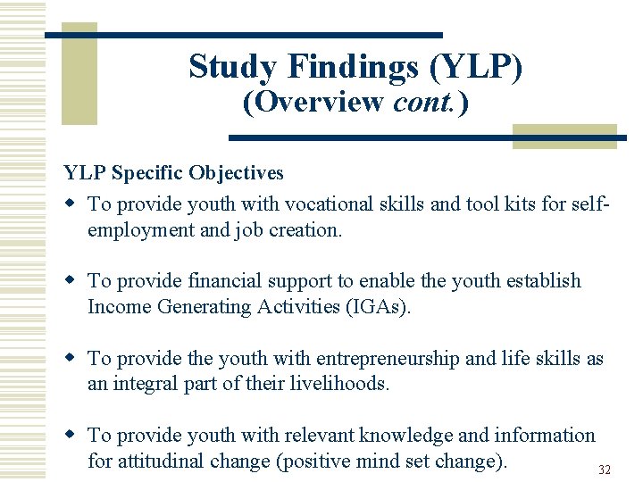 Study Findings (YLP) (Overview cont. ) YLP Specific Objectives w To provide youth with