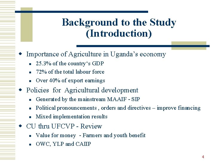 Background to the Study (Introduction) w Importance of Agriculture in Uganda’s economy n n