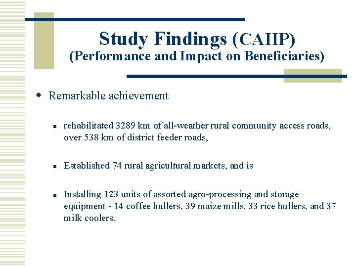 Study Findings (CAIIP) (Performance and Impact on Beneficiaries) w Remarkable achievement n n n