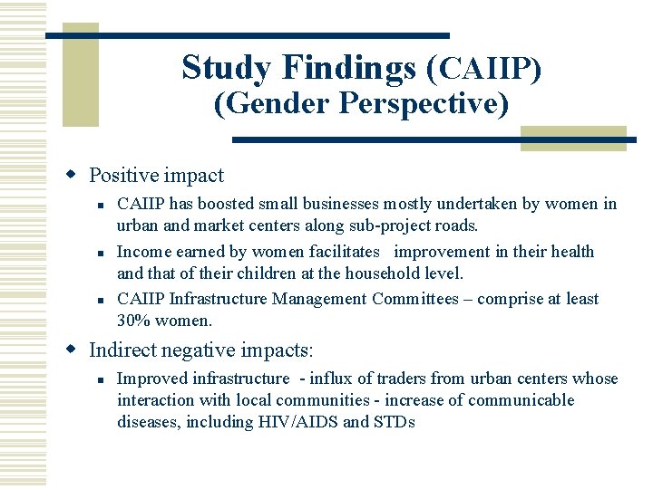 Study Findings (CAIIP) (Gender Perspective) w Positive impact n n n CAIIP has boosted