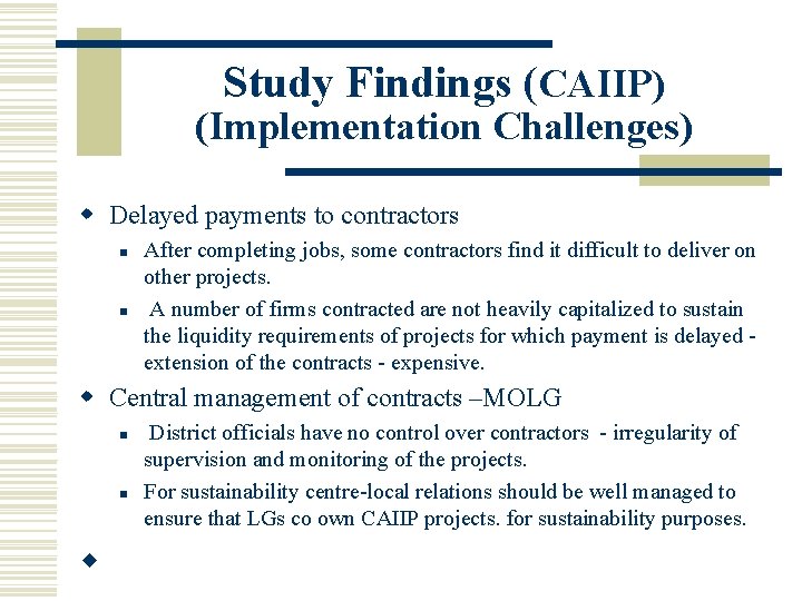 Study Findings (CAIIP) (Implementation Challenges) w Delayed payments to contractors n n After completing
