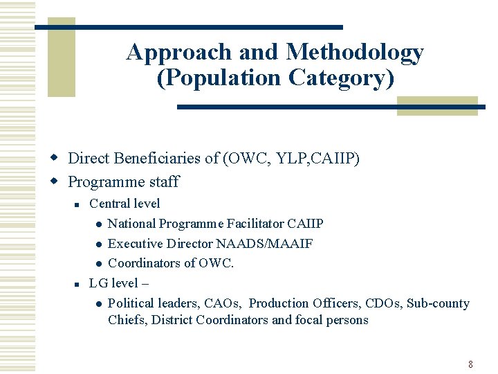 Approach and Methodology (Population Category) w Direct Beneficiaries of (OWC, YLP, CAIIP) w Programme