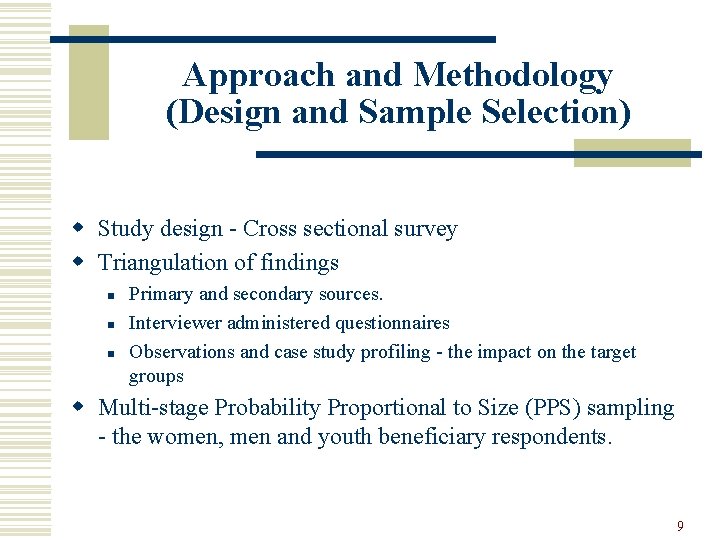 Approach and Methodology (Design and Sample Selection) w Study design - Cross sectional survey