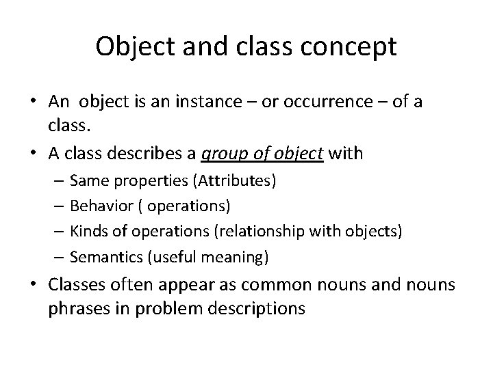 Object and class concept • An object is an instance – or occurrence –