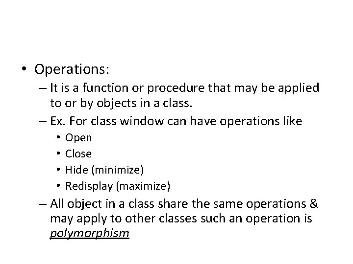 Object and Class Concept : Operations and Method • Operations: – It is a