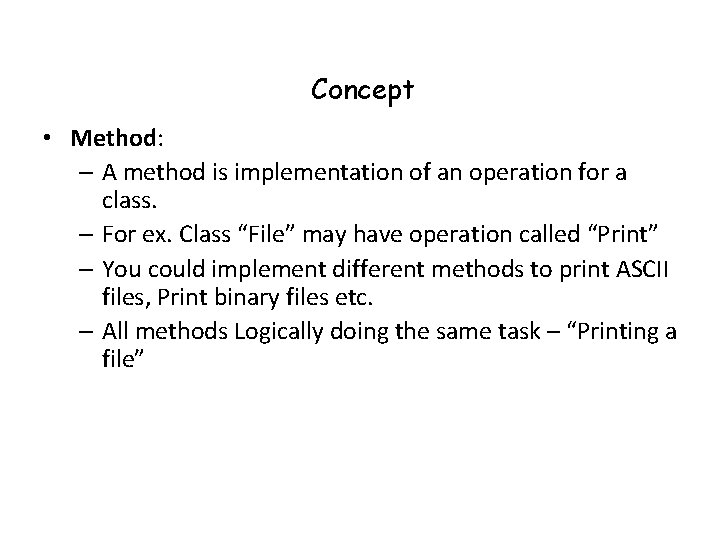 Object and Class Concept : Operations and Method • Method: – A method is