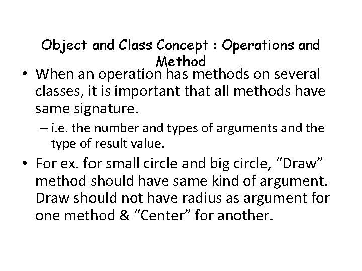 Object and Class Concept : Operations and Method • When an operation has methods