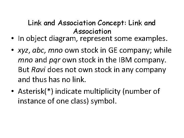 Link and Association Concept: Link and Association • In object diagram, represent some examples.