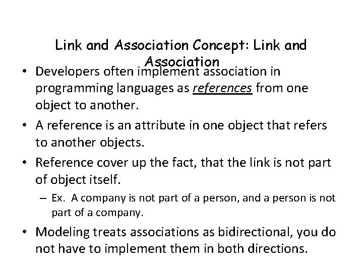 Link and Association Concept: Link and Association • Developers often implement association in programming