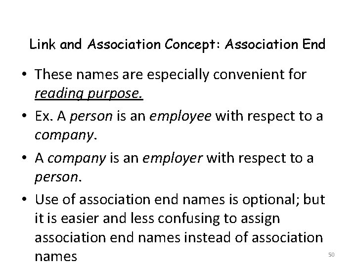 Link and Association Concept: Association End name • These names are especially convenient for