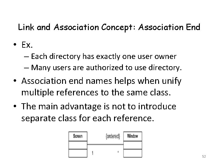 Link and Association Concept: Association End name • Ex. – Each directory has exactly