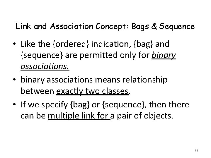 Link and Association Concept: Bags & Sequence • Like the {ordered} indication, {bag} and