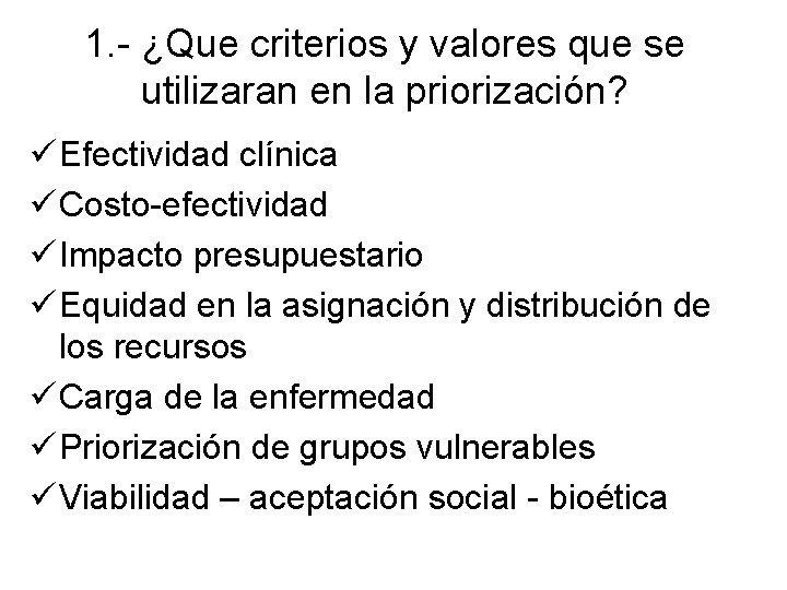 1. - ¿Que criterios y valores que se utilizaran en la priorización? ü Efectividad