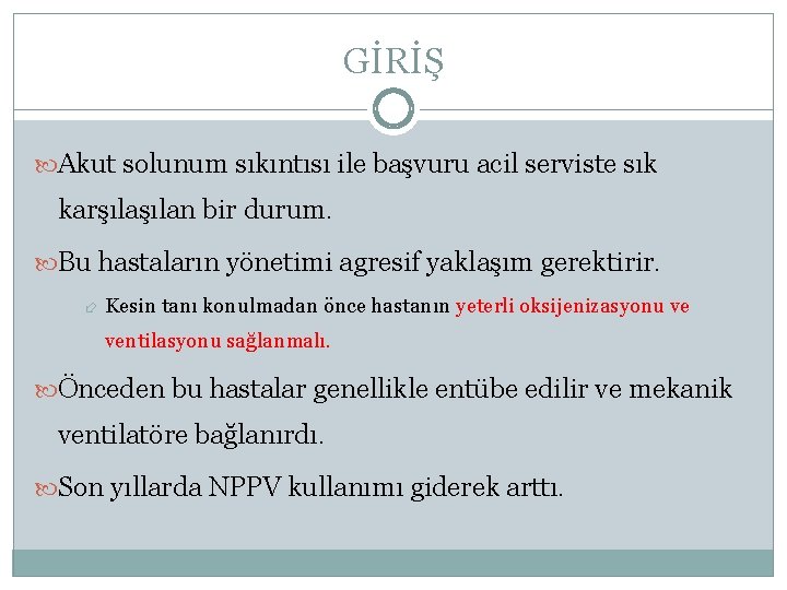 GİRİŞ Akut solunum sıkıntısı ile başvuru acil serviste sık karşılan bir durum. Bu hastaların