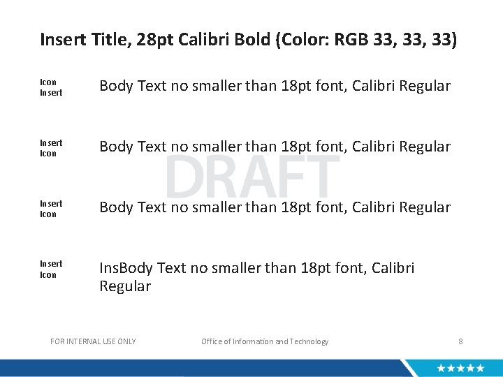 Insert Title, 28 pt Calibri Bold (Color: RGB 33, 33) Icon Insert Body Text