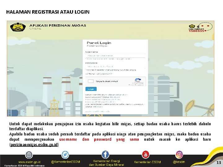 HALAMAN REGISTRASI ATAU LOGIN Untuk dapat melakukan pengajuan izin usaha kegiatan hilir migas, setiap