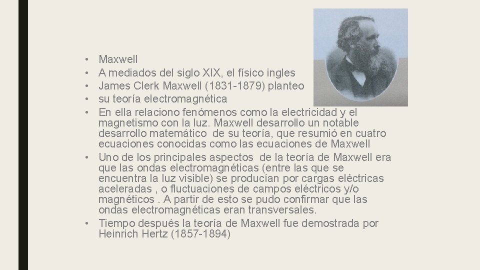 • • • Maxwell A mediados del siglo XIX, el físico ingles James • • • Maxwell A mediados del siglo XIX, el físico ingles James