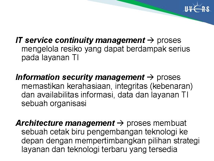 IT service continuity management proses mengelola resiko yang dapat berdampak serius pada layanan TI