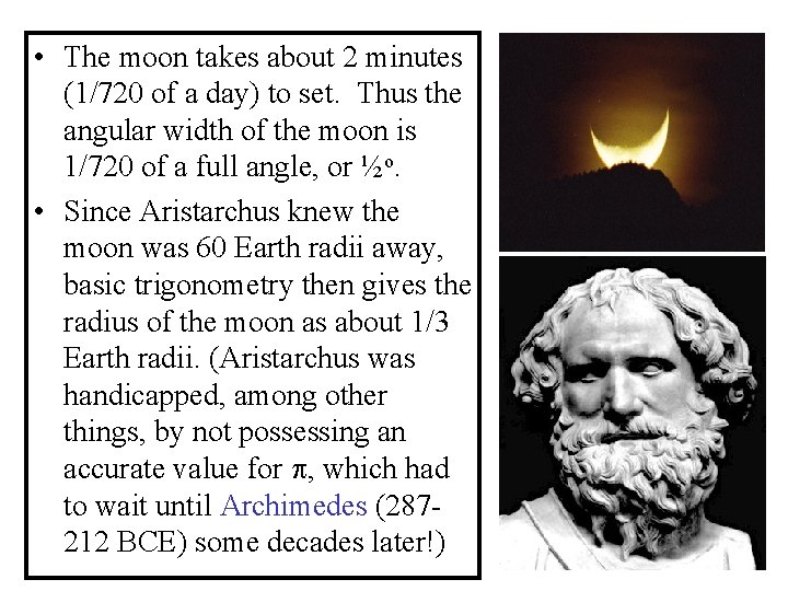  • The moon takes about 2 minutes (1/720 of a day) to set.