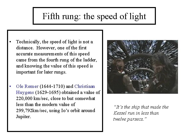 Fifth rung: the speed of light • Technically, the speed of light is not