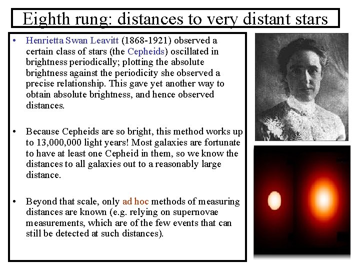 Eighth rung: distances to very distant stars • Henrietta Swan Leavitt (1868 -1921) observed