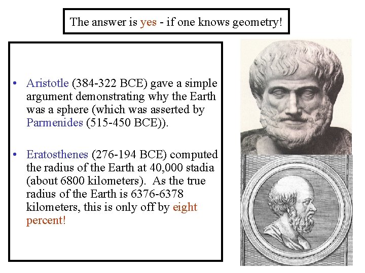 The answer is yes - if one knows geometry! • Aristotle (384 -322 BCE)