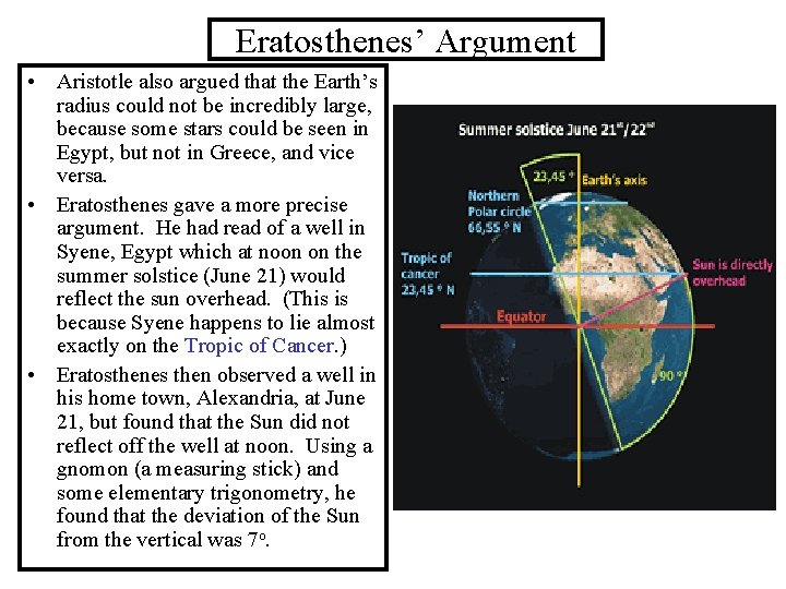 Eratosthenes’ Argument • Aristotle also argued that the Earth’s radius could not be incredibly