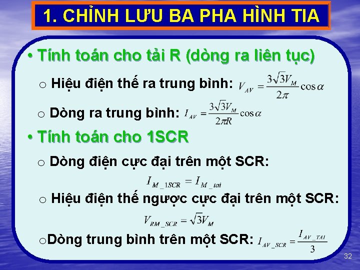 1. CHỈNH LƯU BA PHA HÌNH TIA • Tính toán cho tải R (dòng