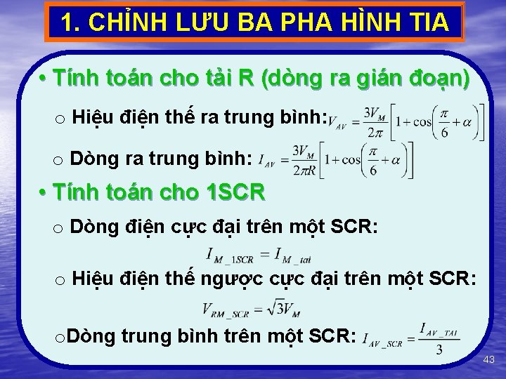 1. CHỈNH LƯU BA PHA HÌNH TIA • Tính toán cho tải R (dòng