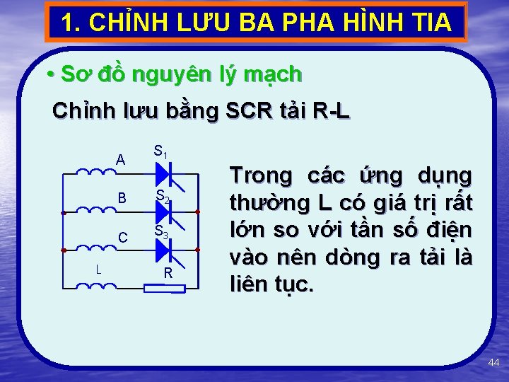 1. CHỈNH LƯU BA PHA HÌNH TIA • Sơ đồ nguyên lý mạch Chỉnh