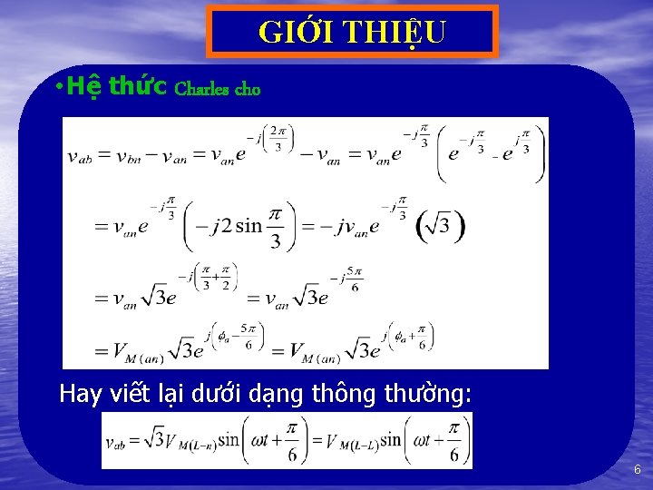 GIỚI THIỆU • Hệ thức Charles cho Hay viết lại dưới dạng thông thường: