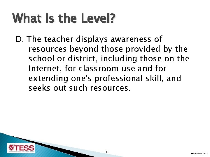 What Is the Level? D. The teacher displays awareness of resources beyond those provided