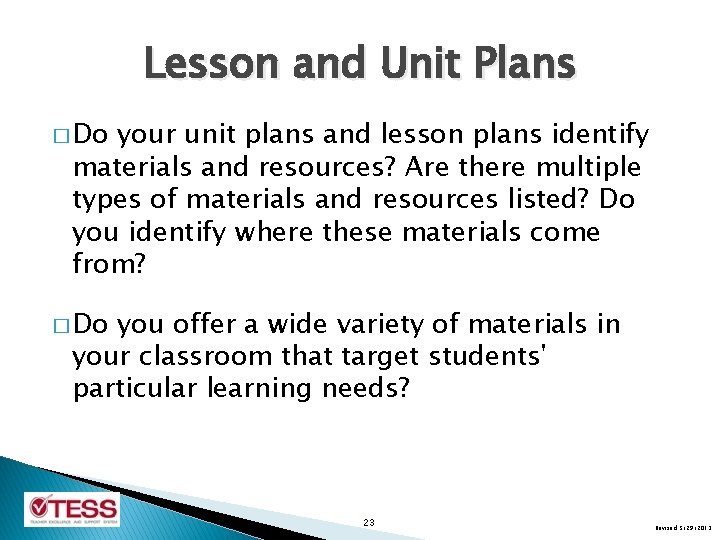 Lesson and Unit Plans � Do your unit plans and lesson plans identify materials