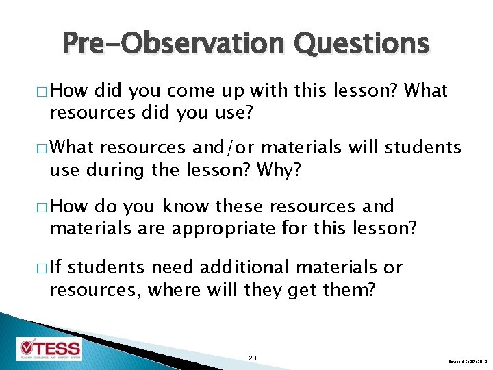 Pre-Observation Questions � How did you come up with this lesson? What resources did