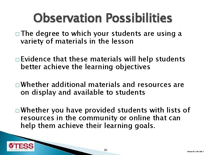 Observation Possibilities � The degree to which your students are using a variety of