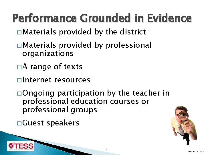 Performance Grounded in Evidence � Materials provided by the district � Materials provided by