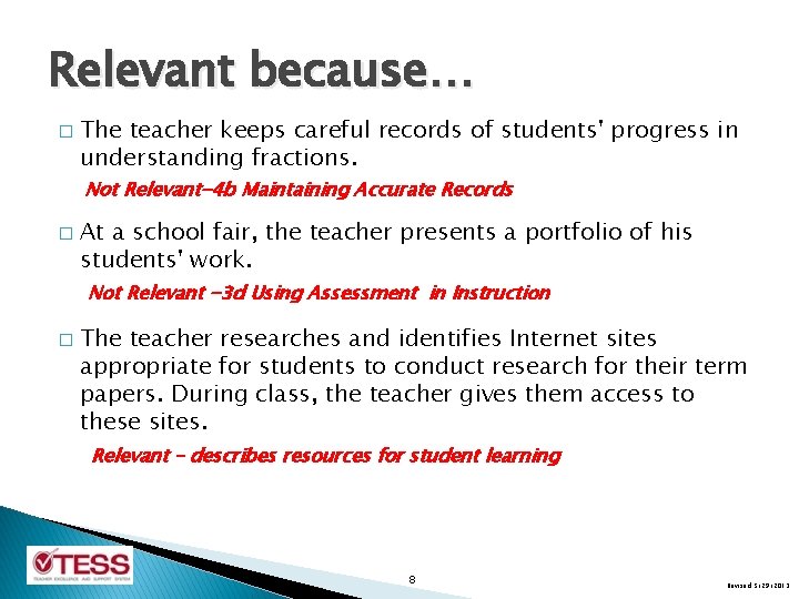 Relevant because… � The teacher keeps careful records of students' progress in understanding fractions.