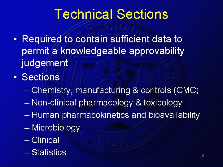 Technical Sections • Required to contain sufficient data to permit a knowledgeable approvability judgement