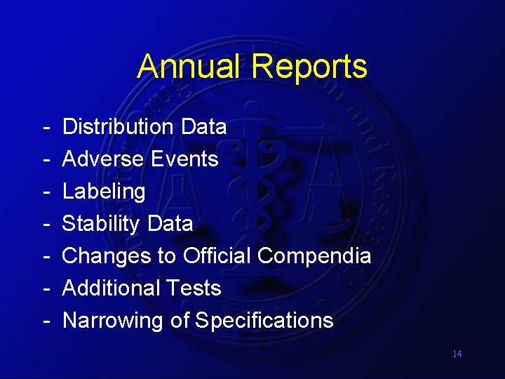Annual Reports - Distribution Data Adverse Events Labeling Stability Data Changes to Official Compendia Annual Reports - Distribution Data Adverse Events Labeling Stability Data Changes to Official Compendia