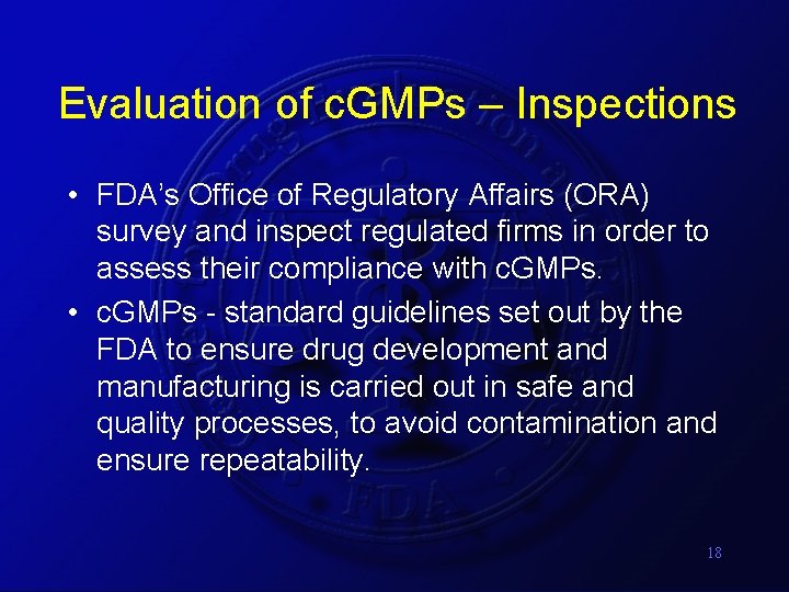 Evaluation of c. GMPs – Inspections • FDA’s Office of Regulatory Affairs (ORA) survey